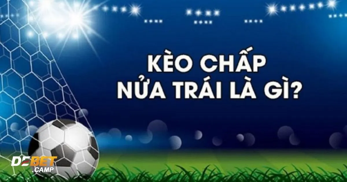 Kèo 1/2 (0.5) Là Gì? Cách Đọc Kèo & Chiến Thuật Cá Cược 3 Kèo 1/2 (0.5) Là Gì? Sự Khác Biệt Giữa Kèo 1/2 và Các Loại Kèo Khác