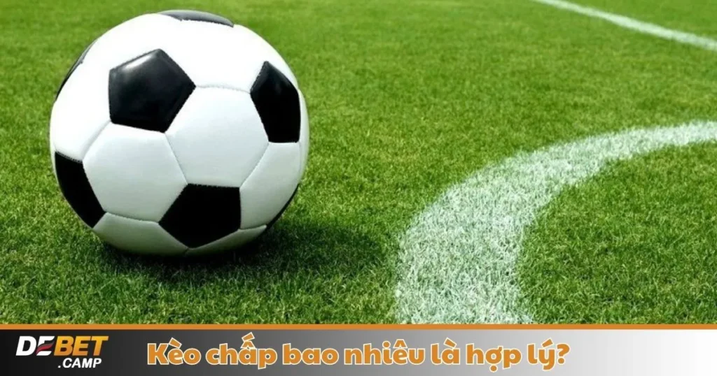 Kèo Chấp Bao Nhiêu Là Hợp Lý? Cách Chọn Kèo Chấp Tốt Nhất 1 Kèo Chấp Bao Nhiêu Là Hợp Lý? Cách Chọn Kèo Chấp Tốt Nhất
